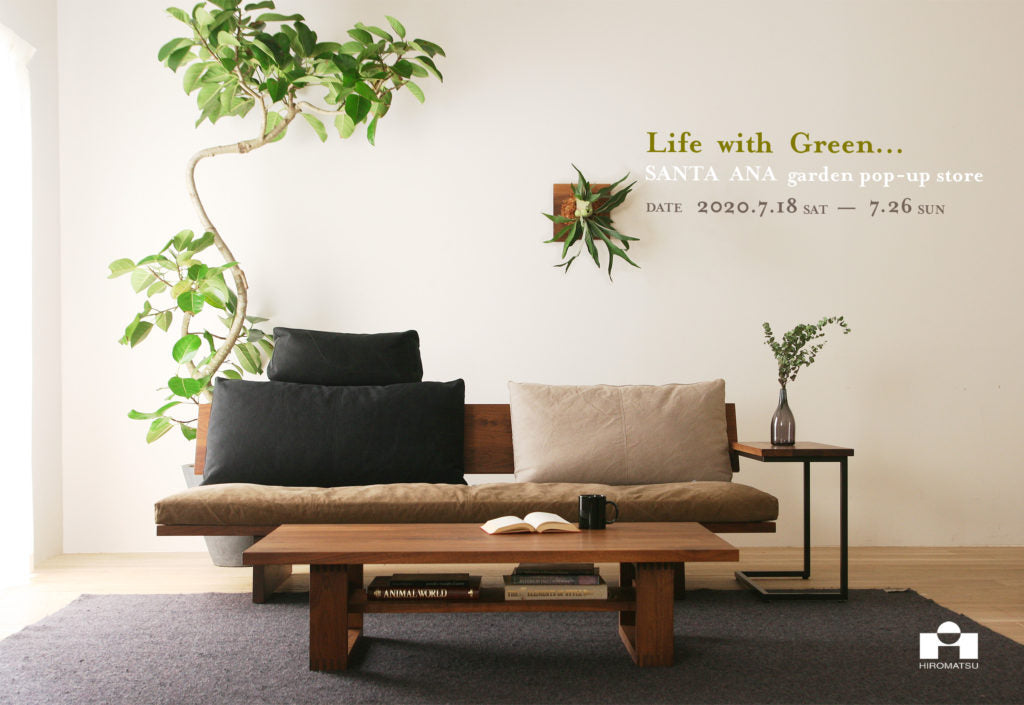 ●Life with Green．．．              SANTA ANA garden pop-up store